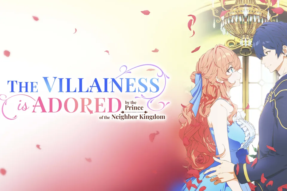 The Villainess Is Adored by the Prince of the Neighbor Kingdom